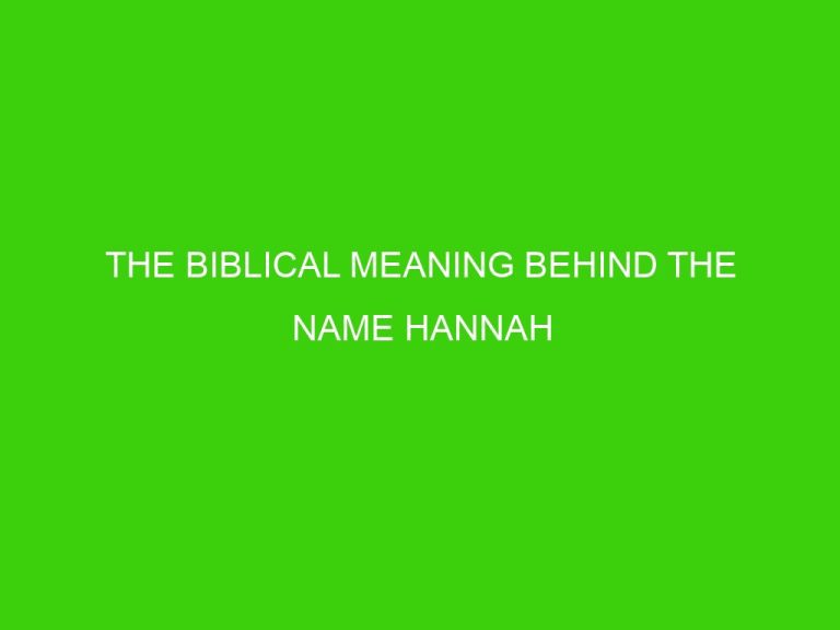 The Biblical Meaning Behind the Name Hannah